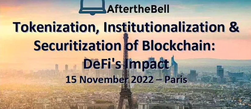 Tokenization, Institutionalization & Securitization of Blockchain: DeFi's Impact - Paris, France 